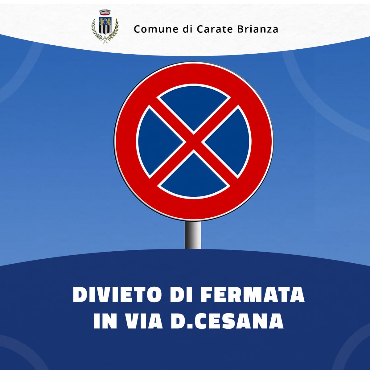 Divieto di fermata in Via D.Cesana